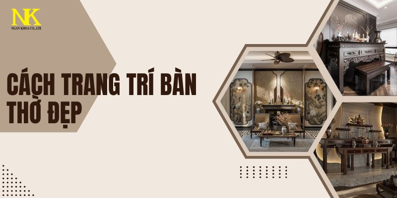 Cách Trang Trí Bàn Thờ Đẹp