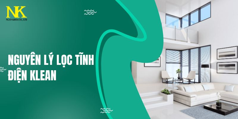 Nguyên Lý Lọc Tĩnh Điện Klean