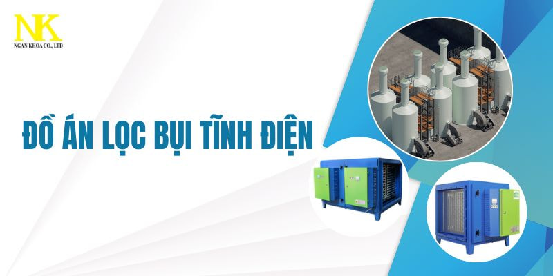 Đồ Án Lọc Bụi Tĩnh Điện