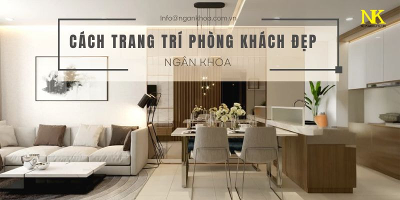 Cách Trang Trí Phòng Khách Đẹp