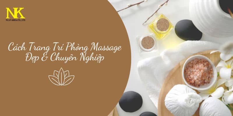 Cách Trang Trí Phòng Massage