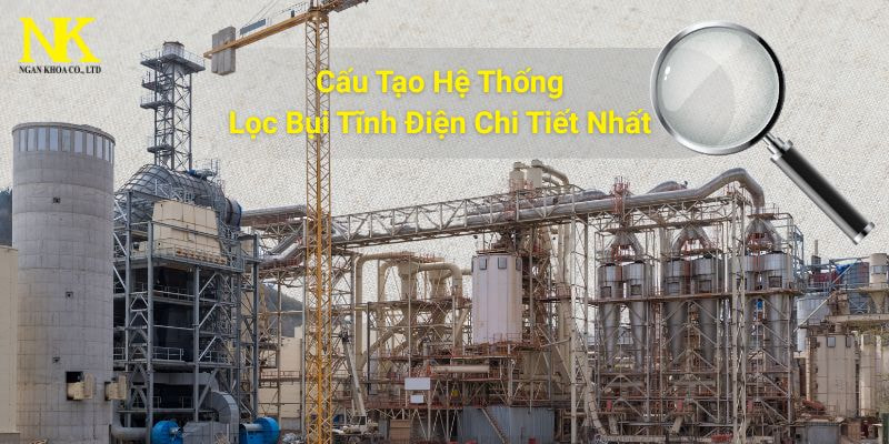 Cấu tạo của hệ thống lọc bụi tĩnh điện