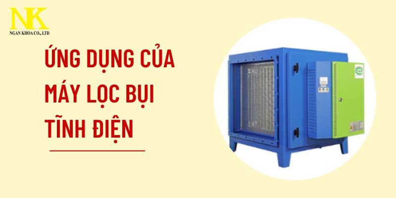 Ứng dụng của máy lọc bụi tĩnh điện