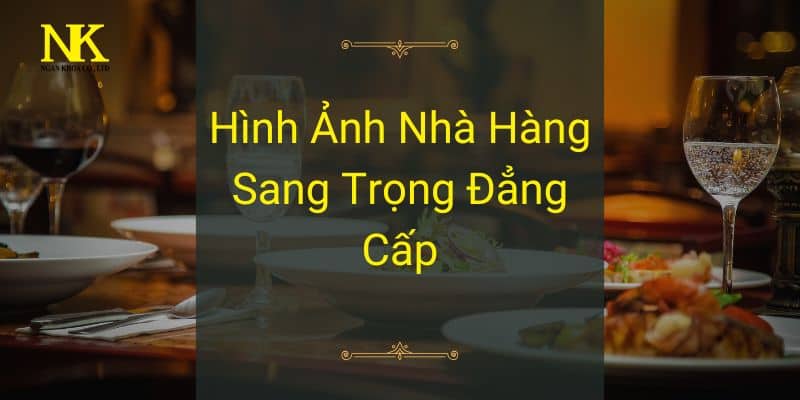 Hình ảnh nhà hàng sang trọng